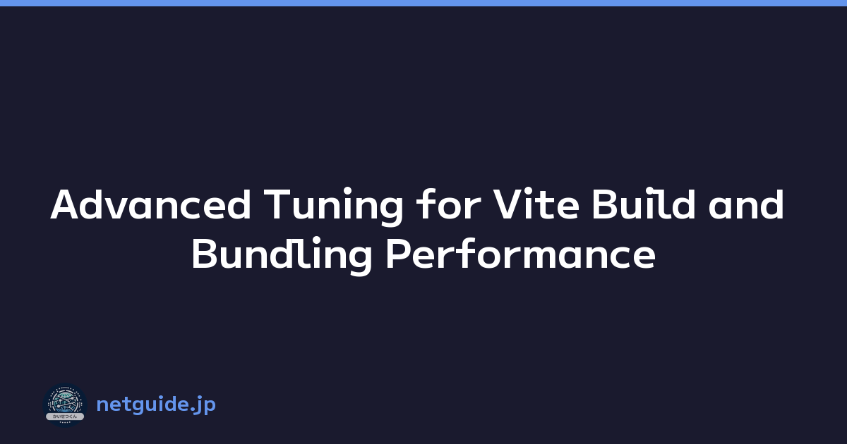 Advanced Tuning for Vite Build and Bundling Performance