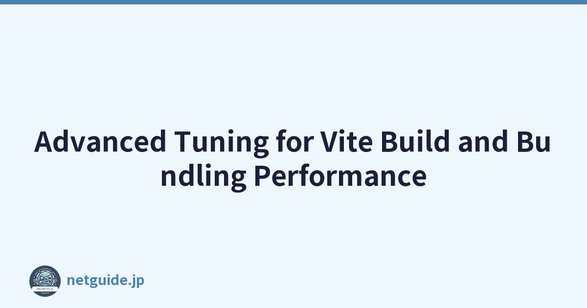 Advanced Tuning for Vite Build and Bundling Performance