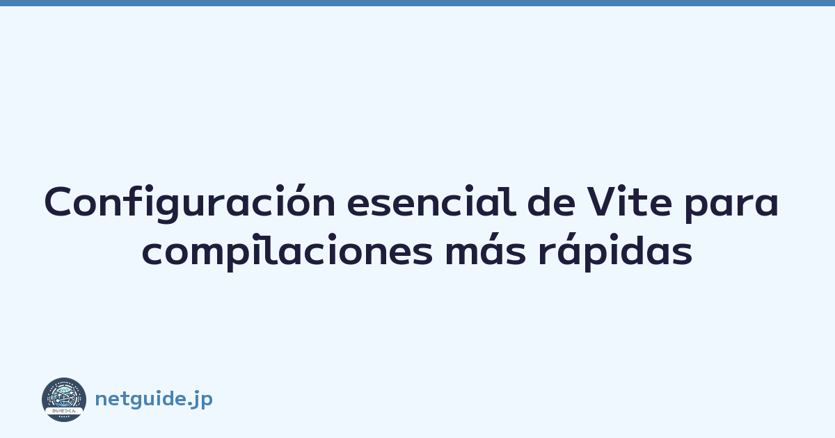 Featured image of post Configuración esencial de Vite para compilaciones más rápidas