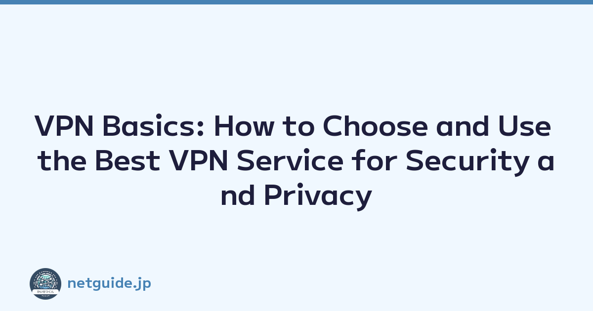 Featured image of post VPN Basics: How to Choose and Use the Best VPN Service for Security and Privacy