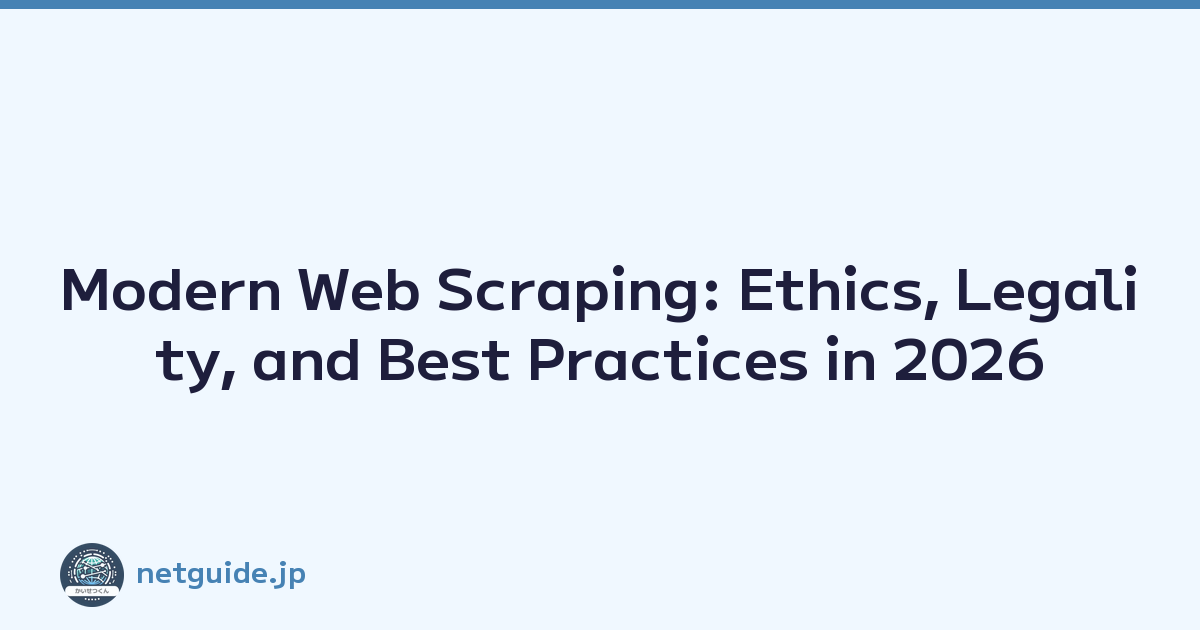 Modern Web Scraping: Ethics, Legality, and Best Practices in 2026