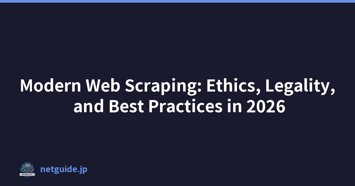 Modern Web Scraping: Ethics, Legality, and Best Practices in 2026