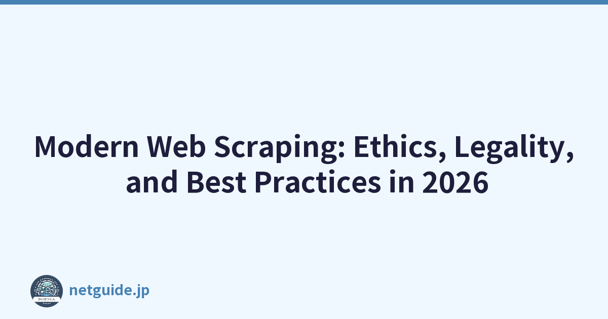 Modern Web Scraping: Ethics, Legality, and Best Practices in 2026