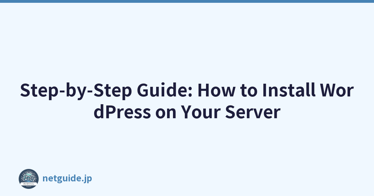 Step-by-Step Guide: How to Install WordPress on Your Server